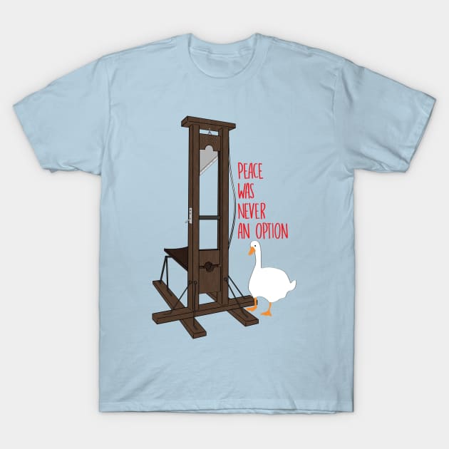 Peace Was Never An Option Guillotine T-Shirt by Sunshine&Revolt